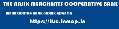 THE NASIK MERCHANTS COOPERATIVE BANK LIMITED  MAHARASHTRA NASIK NASHIK ADGAON  ifsc code